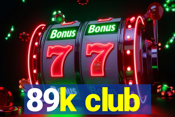 89k club